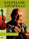Stephane Grappelli: Live in New Orleans